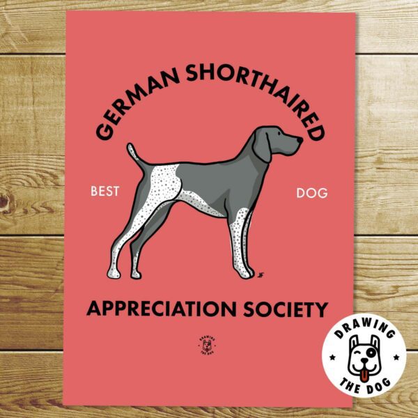 German Shorthaired Pointer Appreciation Society Art Print